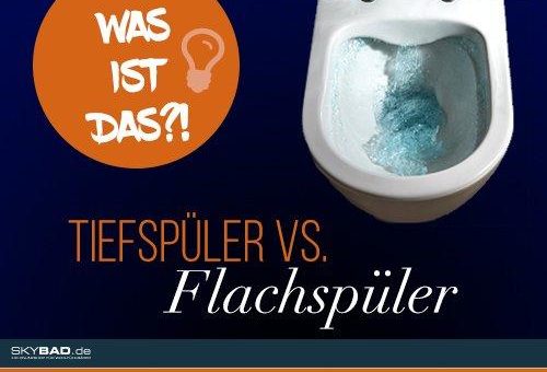 Tiefspül-WC vs. Flachspül-WC