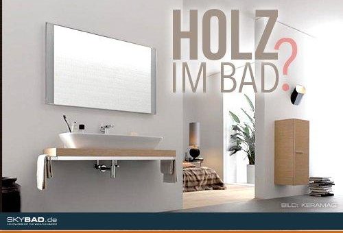 Holz im Bad – ein Paradoxon?