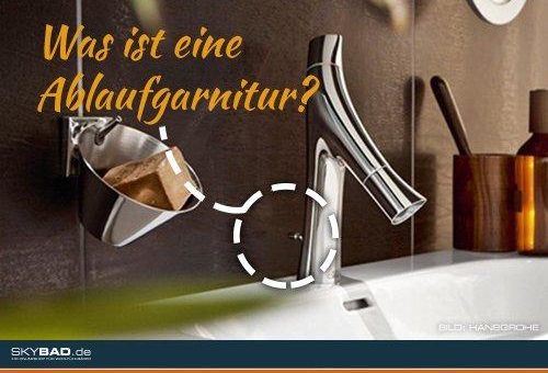 Was ist eigentlich diese Ablaufgarnitur?