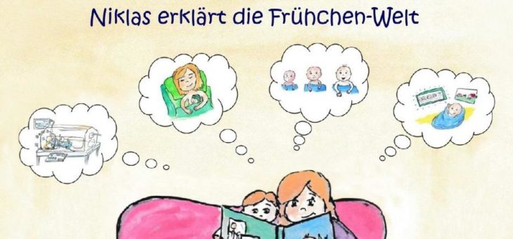 Frühchen-Buch für Kinder ODER Niklas erklärt die Frühchen-Welt
