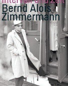 Intervall und Zeit – Schriften von Bernd Alois Zimmermann