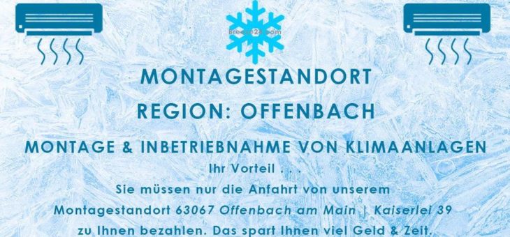 Montagestandort Region: Offenbach| Montage & Inbetriebnahme von Klimaanlagen