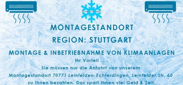 Montagestandort Region: Stuttgart | Montage & Inbetriebnahme von Klimaanlagen