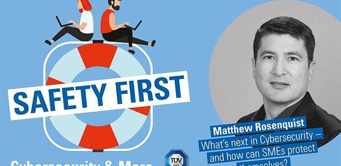 TÜV SÜD-Podcast „Safety First“: Was sind die Trends in der Cybersecurity – und wie können sich KMU besser schützen?