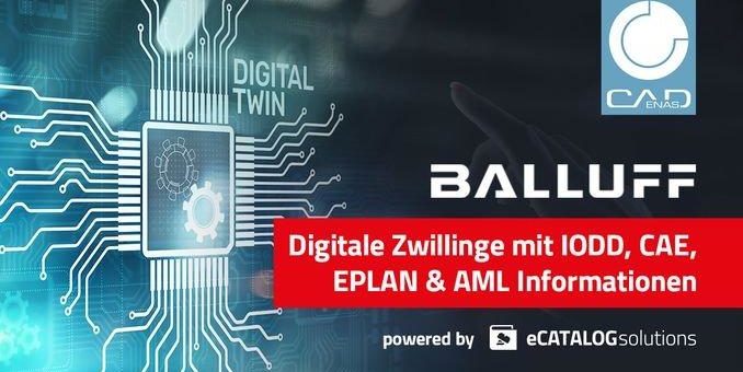 Digitaler Zwilling: Balluff wandelt mit CADENAS AutomationML Format in zentrale Produktinformationsquelle um