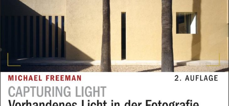 Fotobuch-Neuerscheinung: »Capturing Light« von Michael Freeman