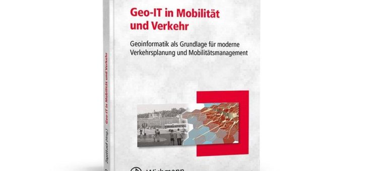 Geoinformatik als Schlüsseltechnologie für Mobilitätsmanagement und Verkehrsplanung