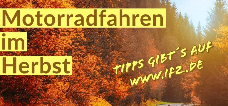 Motorradfahren im Herbst – alles andere als eine Gruseltour