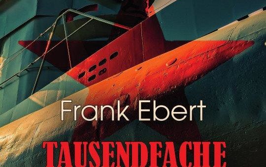 Neuerscheinung: Der Korea-Konflikt im Roman „Tausendfache Vergeltung“ von Frank Ebert