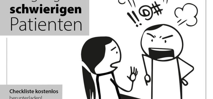 Umgang mit schwierigen Patienten