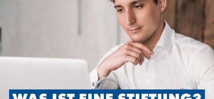 Was ist eine Stiftung?