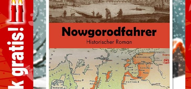 Adventskalender: „Nowgorodfahrer“ von Heinz-Jürgen Zierke. Ein historischer Roman. Heute kostenlos