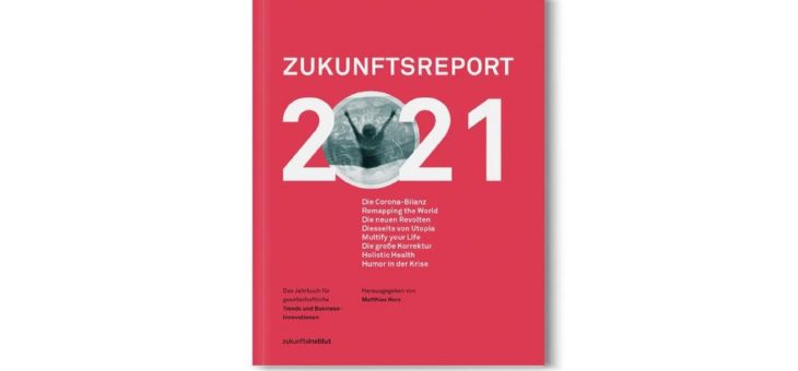 Zukunftsinstitut publiziert den Zukunftsreport 2021