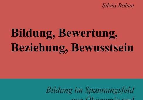 Buchvorstellung „Bildung, Bewertung, Beziehung, Bewusstsein“