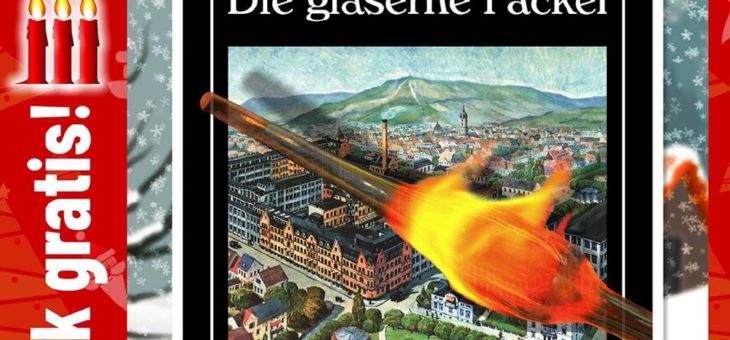 Adventskalender: „Die gläserne Fackel“ von Wolfgang Held. Ein Carl-Zeiss-Roman. Heute kostenlos