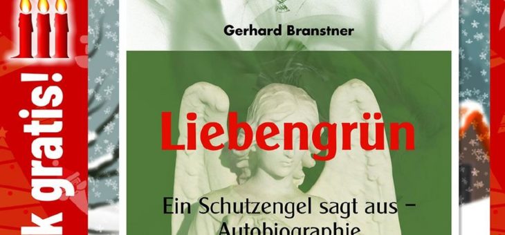Adventskalender: „Liebengrün“ von Gerhard Branstner. Ein Lehrbuch der Lebenskunst. Heute kostenlos