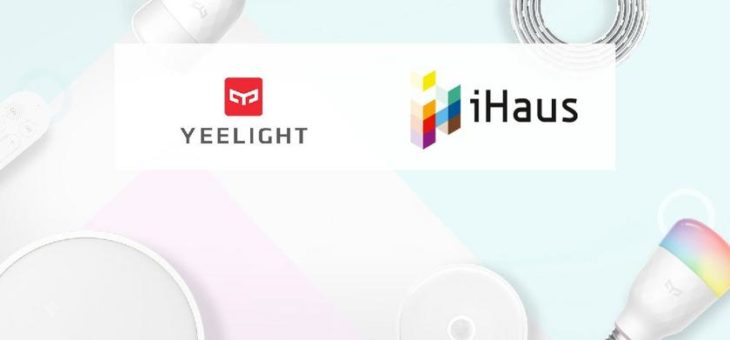 Licht kann mehr als leuchten: Yeelight wird neuer iHaus Smart-Living-Plattform-Partner