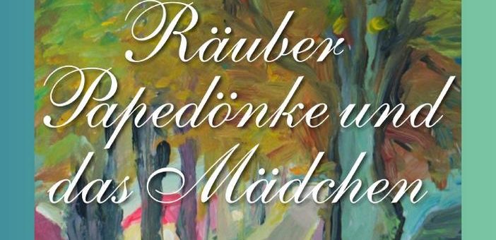 Der gefürchtete Räuber Papedönke und das entführte Mädchen – Sagen-Buch von Adelheid Schwichtenberg bei EDITION digital