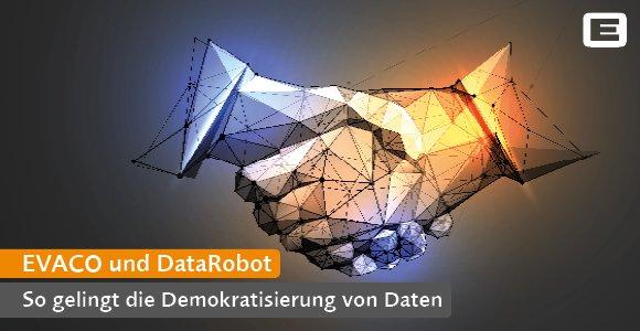 EVACO erweitert Analytics-Lösungen um künstliche Intelligenz und Machine Learning durch Partnerschaft mit DataRobot