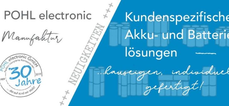 POHL electronic – Hennigsdorfer Manufaktur für individuelle Batterie- und Akkulösungen