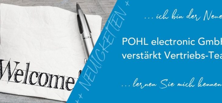 Die POHL electronic verstärkt ihr Vertriebsteam