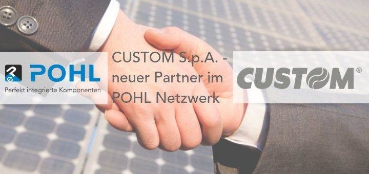 CUSTOM S.p.A. ist neuer Partner im POHL electronic Netzwerk