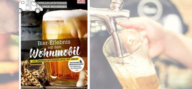 Bier-Erlebnis mit dem Wohnmobil