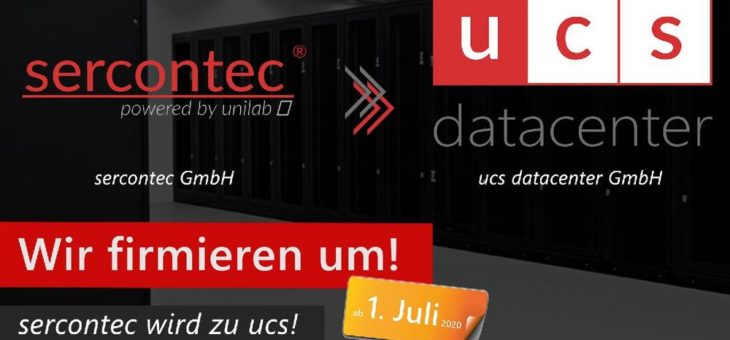 Die unilab Tochter sercontec GmbH heißt jetzt ucs datacenter GmbH