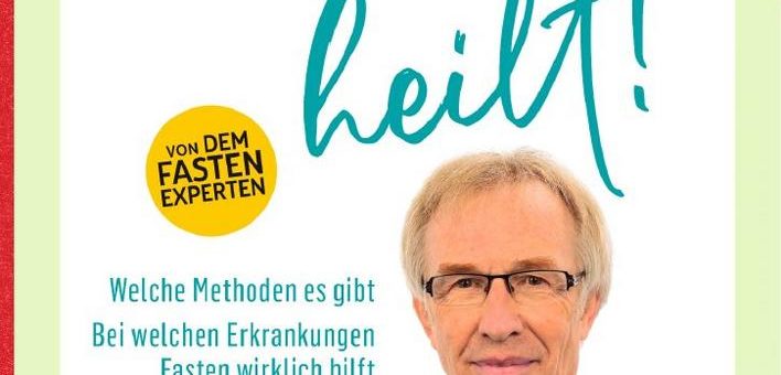 Heilfasten – Damit es weitergeht, wenn der Arzt nicht weiterweiß