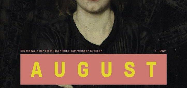 Mit Kunst gegen die Einsamkeit: „August“, das neue Magazin der Staatlichen Kunstsammlungen Dresden
