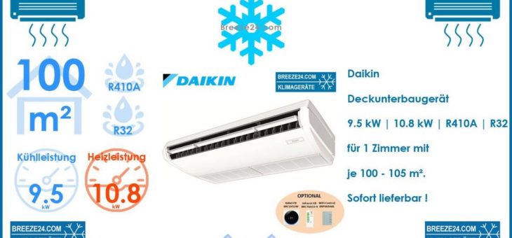 Daikin Deckenunterbaugerät – FHA100A R32 oder R410A für 1 Zimmer mit 100 – 105 m²