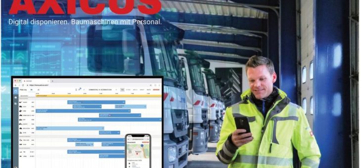 AXICUS digitalisiert die Einsatzplanung von Baumaschinen mit Bedienpersonal und entwickelt Online-Plattform für die Baubranche