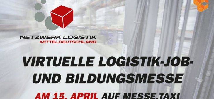 Mitteldeutsche Logistikbranche richtet virtuelle Job- und Bildungsmesse aus