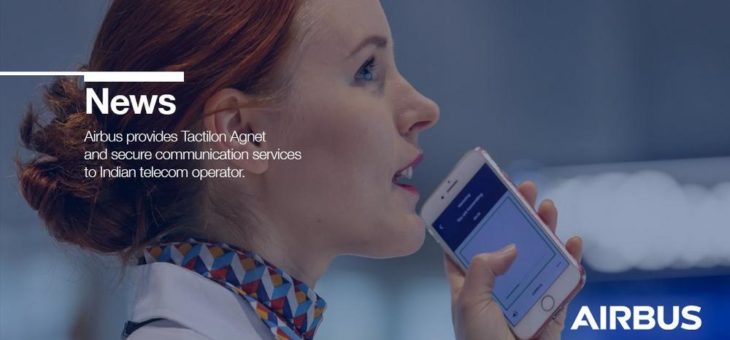 Airbus liefert indischem Telekommunikationsbetreiber BSNL Tactilon Agnet und sichere Kommunikationsdienstleistungen