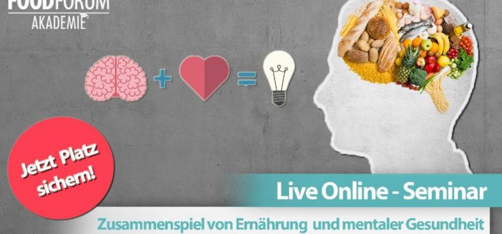 Das Zusammenspiel von Ernährung und mentaler Gesundheit (Seminar | Online)