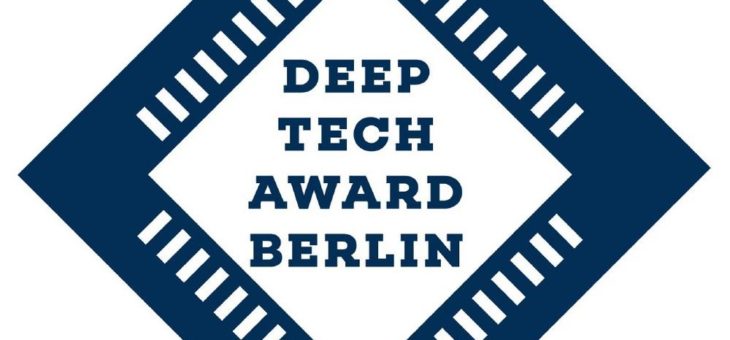 Deep Tech Award 2018: 60.000 Euro Preisgeld für Berliner Unternehmen, ihre  innovativen Lösungen und Produkte in Hardware und systemnaher Software