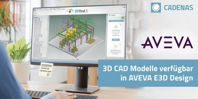 Nahtlose Integration von 3D CAD Modellen von 3DfindIT.com in AVEVA E3D Design steigert Konstruktionseffizienz