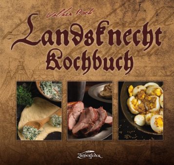 Neuerscheinung: »Landsknecht-Kochbuch« erscheint im Verlag Zauberfeder