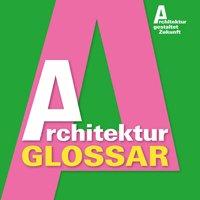 Schlüsselbegriffe aus der Architekturwelt