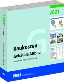 Neu für den Altbau:  BKI BAUKOSTEN 2021  – mit höchsten Steigerungen der Baukosten-Daten seit Mai 2007