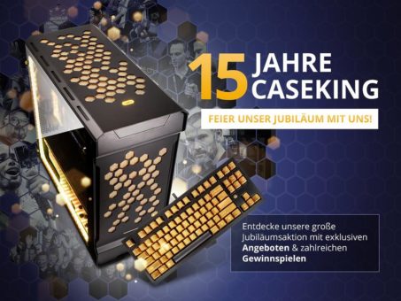 15 Jahre Caseking – Wir feiern unser Jubiläum mit einer gigantischen Party, genialen Preisen, Gewinnspielen und Hammer-Aktionen