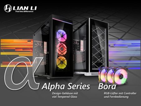 NEU bei Caseking – Lian Li Alpha Tempered Glass Design-Gehäuse und Bora RGB-Lüfter
