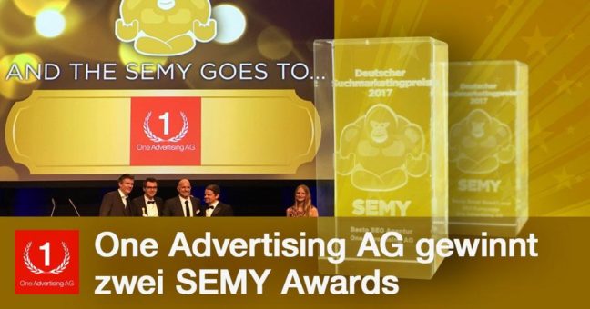 Deutscher Suchmarketingpreis 2017: One Advertising AG ist die “Beste SEO Agentur” und gewinnt weiteren SEMY im SEA