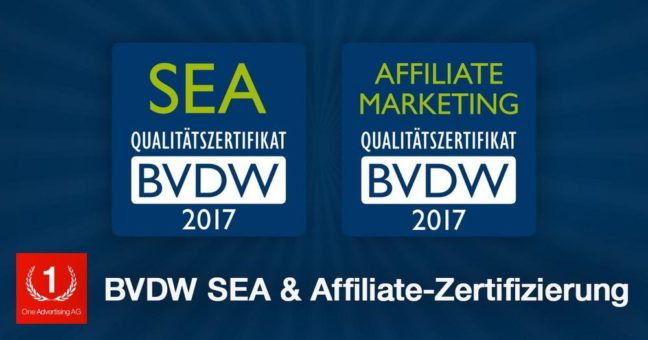 One Advertising AG qualifiziert sich auch 2017 für die SEA- und Affiliate-Marketing-Zertifikate des BVDW