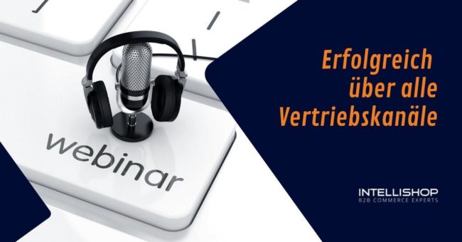 Erfolgreich über alle Vertriebskanäle (Webinar | Online)