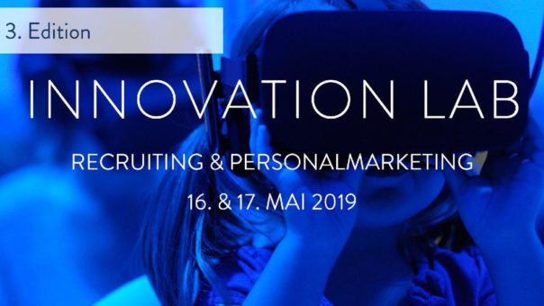 3. Innovation Lab – Recruiting & Personalmarketing am 16. & 17. Mai 2019
