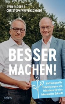 Besser machen! Der Wegweiser in eine lebenswerte Zukunft