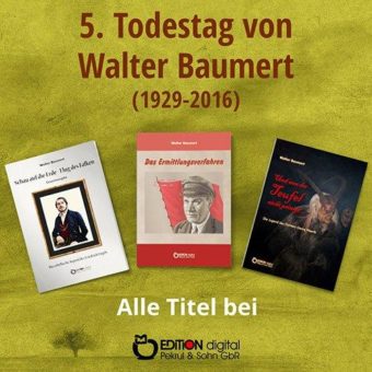Kein Prozess gegen Ernst Thälmann – EDITION digital erinnert zum 5. Todestag an Walter Baumert