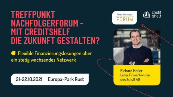 TREFFPUNKT PETER HERTWECK NACHFOLGERFORUM – MIT CREDITSHELF DIE ZUKUNFT GESTALTEN? (Konferenz | Rust)