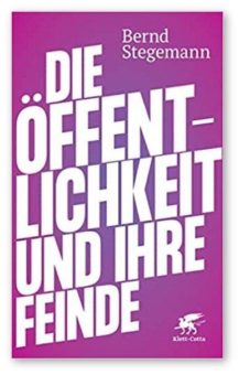 Buchrezension: Bernd Stegemann – Die Öffentlichkeit und ihre Feinde